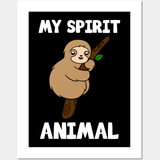 Cute Sloth My Spirit Animal Posters and Art